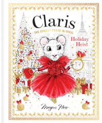 Holiday Heist : The Chicest Mouse in Paris - Megan Hess