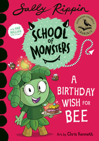 A Birthday Wish for Bee : School of Monsters - Chris Kennett