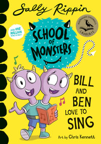 Bill and Ben Love to Sing : School of Monsters - Sally Rippin