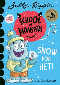 Snow For Heti : School of Monsters: Snow For Heti - Sally Rippin