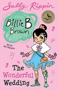 The Wonderful Wedding: Volume 27 : Billie B Brown #27 - Sally Rippin