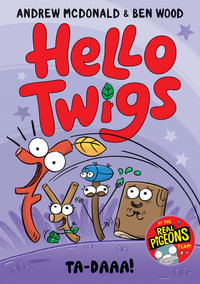 Hello Twigs, Ta-Daaa! : Hello Twigs - Andrew McDonald