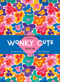 Wonky Cute by Liv Lee : A Wrapping Paper Book - Liv Lee