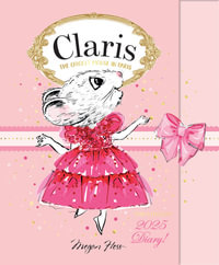 Claris: The Chicest 2025 Diary : Claris: The Chicest Mouse in Paris - Megan Hess