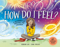 How Do I Feel? : A dictionary of emotions for children - Rebekah Lipp