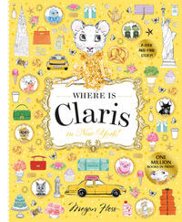 Where is Claris in New York! : Claris: A Look-and-find Story! - Megan Hess