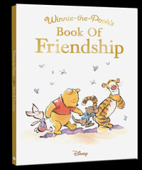 Winnie-the-Poohâs Book of Friendship : Winnie-the-Pooh - Winnie-the-Pooh