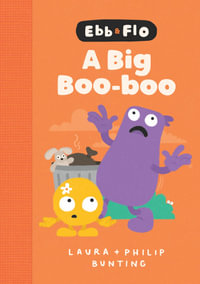 Ebb and Flo A Big Boo-Boo Library Edition : Ebb and Flo - Laura Bunting