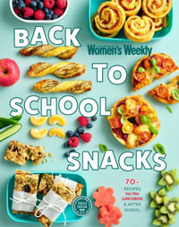 Back to School Snacks - The Australian Women's Weekly