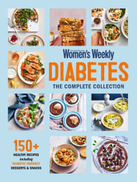 Diabetes : The Complete Collection - The Australian Women's Weekly