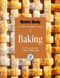 Test Kitchen Baking - The Australian Women's Weekly