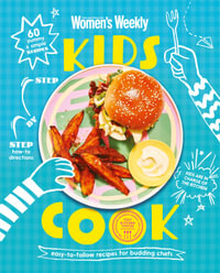 Kids Cook - The Australian Women's Weekly