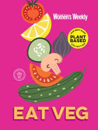 Eat Veg - The Australian Women's Weekly