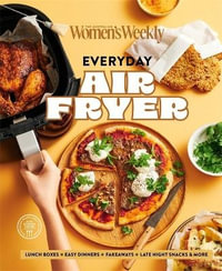 Everyday Air Fryer - The Australian Women's Weekly