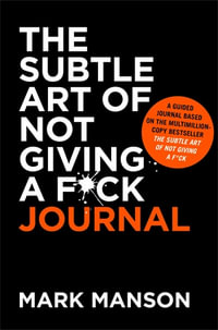 The Subtle Art Of Not Giving A F*ck Journal - Mark Manson