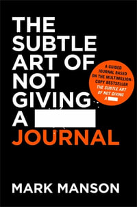 The Subtle Art Of Not Giving A _ Journal - Mark Manson