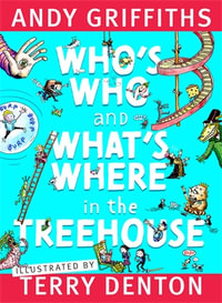 Who's Who and What's Where in the Treehouse - Andy Griffiths