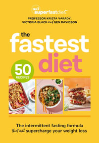 The Fastest Diet : Supercharge your weight loss with the 4: 3 intermittent fasting plan - Victoria Black
