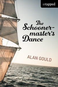 The Schoonermaster's Dance : Untapped - Alan Gould