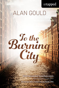 To the Burning City : Untapped - Alan Gould