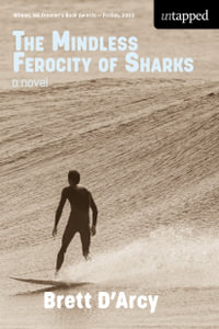 The Mindless Ferocity of Sharks : Untapped - Brett D'Arcy