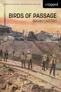 Birds of Passage : Untapped - Brian Castro