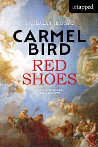 Red Shoes : Mandala trilogy - Carmel Bird