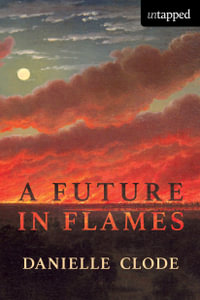 A Future in Flames : Untapped - Danielle Clode