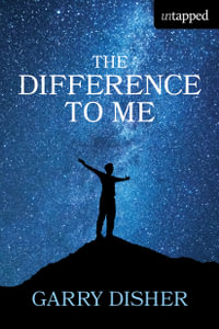 The Difference to Me : Untapped - Garry Disher