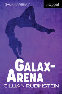 Galax-Arena : Galax-Arena: Book 1 - Gillian Rubinstein