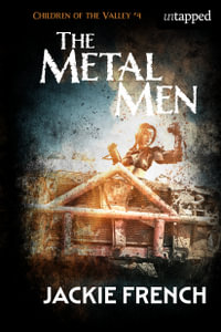 The Metal Men : Children of the Valley - Jackie French