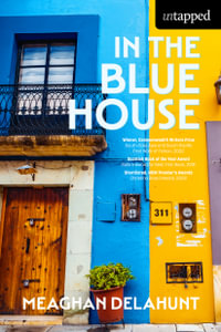 In The Blue House : Untapped - Meaghan Delahunt