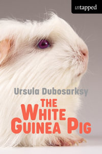 The White Guinea Pig : Untapped - Ursula Dubosarksy