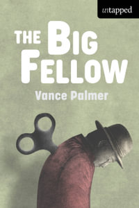 The Big Fellow : Untapped - Vance Palmer