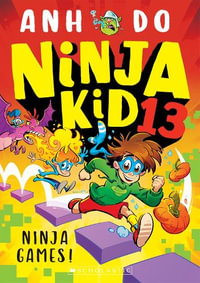 Ninja Games! (Ninja Kid 13) : Ninja Kid - Anh Do