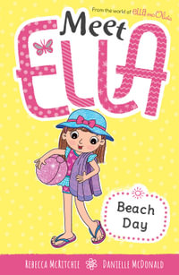 Beach Day : Meet Ella: 10 - Rebecca McRitchie