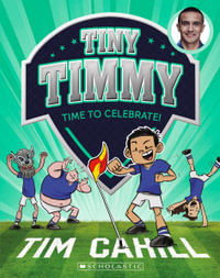 Time to Celebrate! : Tiny Timmy - Tim Cahill