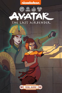 Avatar The Last Airbender : Suki, Alone (Nickelodeon: Graphic Novel) - Faith Erin Hicks