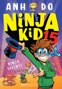 Ninja Talent! : Ninja Kid : Book 15 - Anh Do