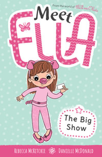 The Big Show : Meet Ella : Book 11 - Rebecca McRitchie