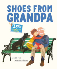 Shoes from Grandpa (35th Anniversary Edition) : Shoes from Grandpa - Mem Fox