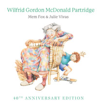 Wilfrid Gordon McDonald Partridge (40th Anniversary Edition) : WILFRID GORDON - Mem Fox