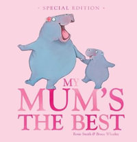 My Mum's the Best (Special Edition) : My Mum's the Best - Rosie Smith