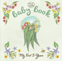 Baby Book: My First 3 Years : May Gibbs - May Gibbs