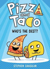 Who's the Best? : Pizza and Taco : Book 1 - Stephen Shaskan