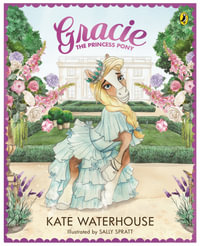 Gracie the Princess Pony - Kate Waterhouse