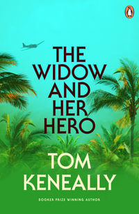 The Widow and Her Hero : The Tom Keneally Collection - Tom Keneally