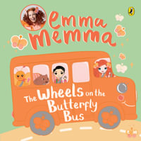 Emma Memma : The Wheels on the Butterfly Bus - Emma Memma
