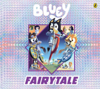 Bluey : Fairytale - Bluey