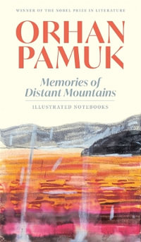 Memories of Distant Mountains - Orhan Pamuk